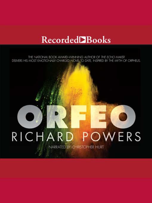 Title details for Orfeo by Richard Powers - Wait list